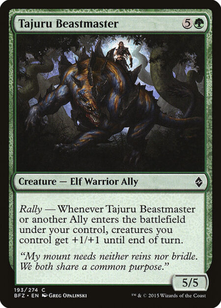 Tajuru Beastmaster - Rally — Whenever Tajuru Beastmaster or another Ally you control enters