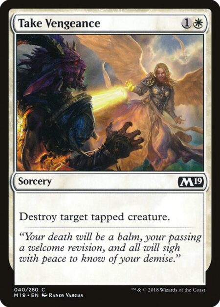 Take Vengeance - Destroy target tapped creature.