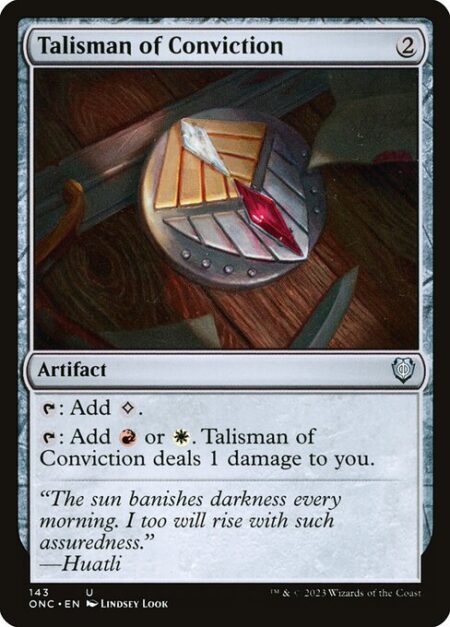 Talisman of Conviction - {T}: Add {C}.