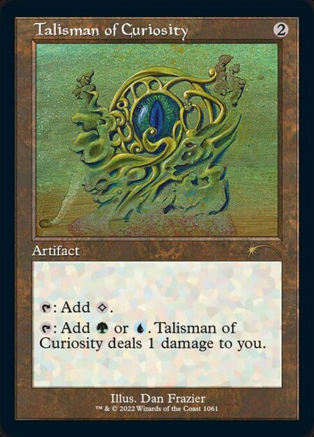 Talisman of Curiosity - {T}: Add {C}.