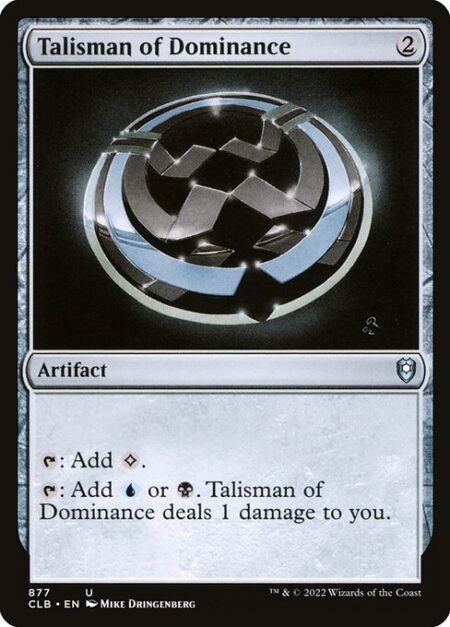 Talisman of Dominance - {T}: Add {C}.