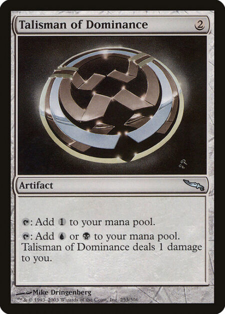 Talisman of Dominance - {T}: Add {C}.