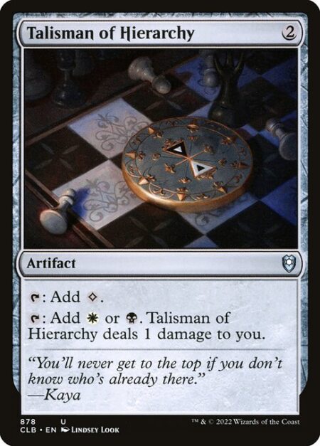 Talisman of Hierarchy - {T}: Add {C}.