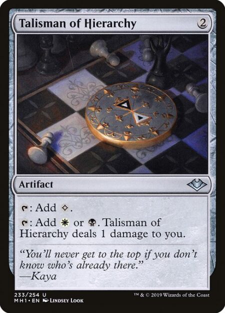 Talisman of Hierarchy - {T}: Add {C}.