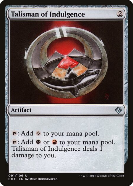 Talisman of Indulgence - {T}: Add {C}.