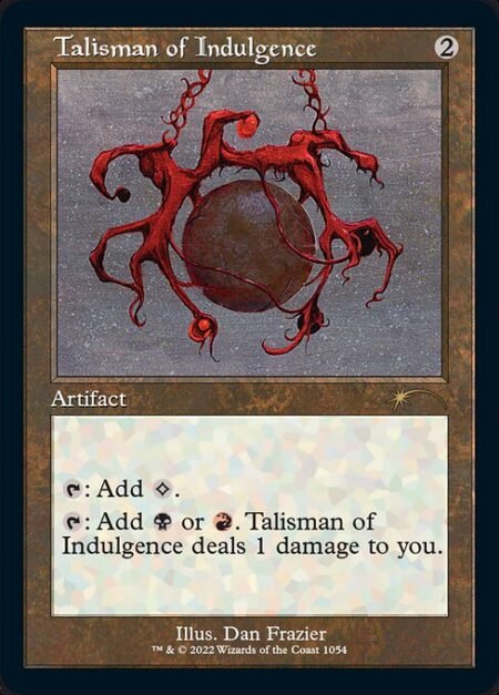 Talisman of Indulgence - {T}: Add {C}.