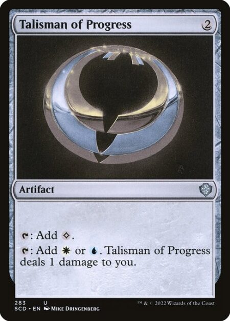 Talisman of Progress - {T}: Add {C}.