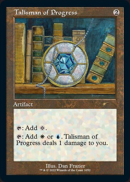 Talisman of Progress - {T}: Add {C}.