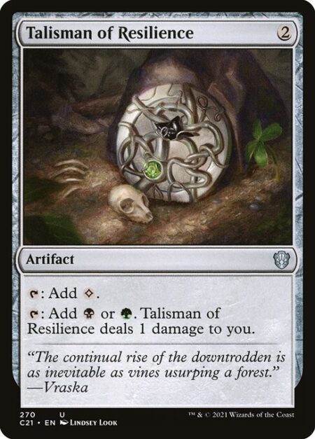 Talisman of Resilience - {T}: Add {C}.