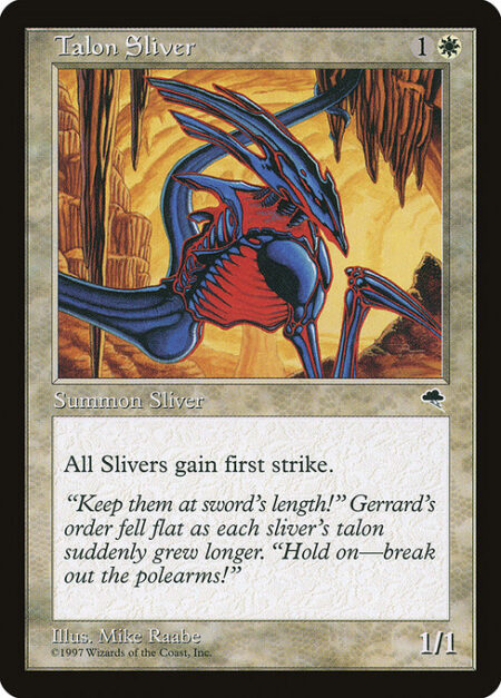 Talon Sliver - All Sliver creatures have first strike.