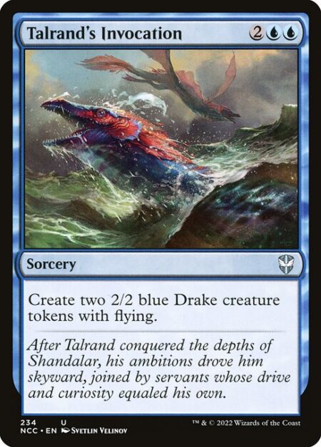 Talrand's Invocation - Create two 2/2 blue Drake creature tokens with flying.