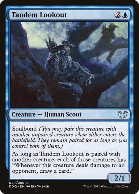 Tandem Lookout - Soulbond (You may pair this creature with another unpaired creature when either enters. They remain paired for as long as you control both of them.)