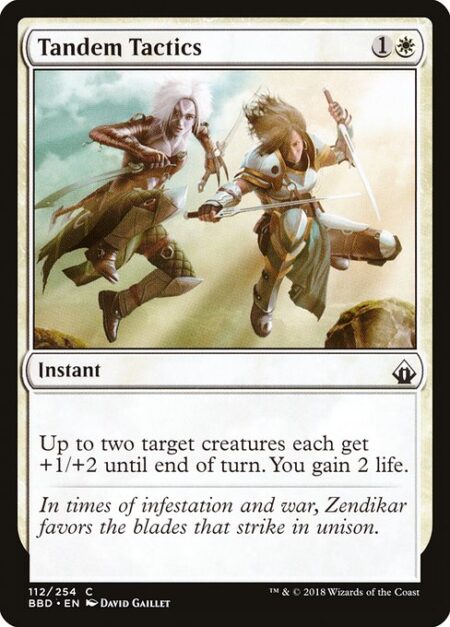 Tandem Tactics - Up to two target creatures each get +1/+2 until end of turn. You gain 2 life.