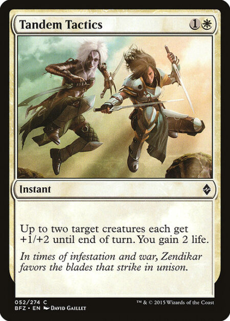 Tandem Tactics - Up to two target creatures each get +1/+2 until end of turn. You gain 2 life.