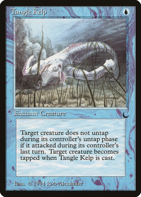 Tangle Kelp - Enchant creature