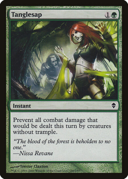 Tanglesap - Prevent all combat damage that would be dealt this turn by creatures without trample.