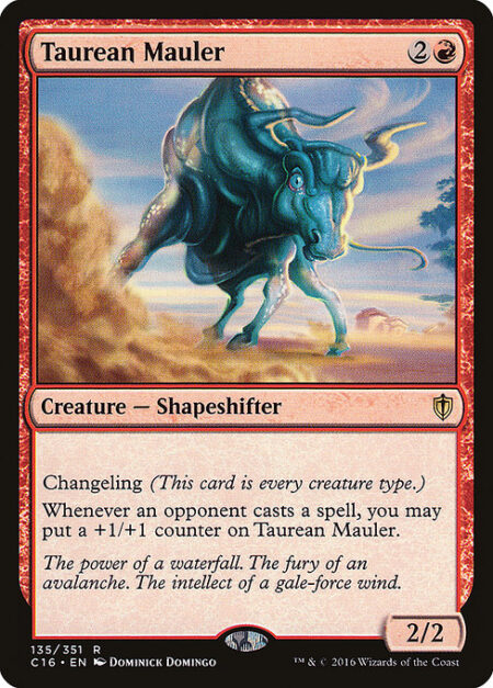 Taurean Mauler - Changeling (This card is every creature type.)