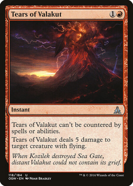 Tears of Valakut - This spell can't be countered.