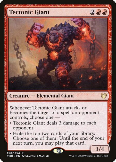 Tectonic Giant - Whenever Tectonic Giant attacks or becomes the target of a spell an opponent controls