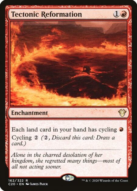 Tectonic Reformation - Each land card in your hand has cycling {R}.