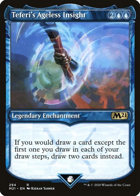 Teferi's Ageless Insight - If you would draw a card except the first one you draw in each of your draw steps