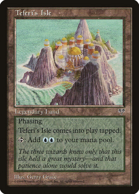 Teferi's Isle - Phasing (This phases in or out before you untap during each of your untap steps. While it's phased out