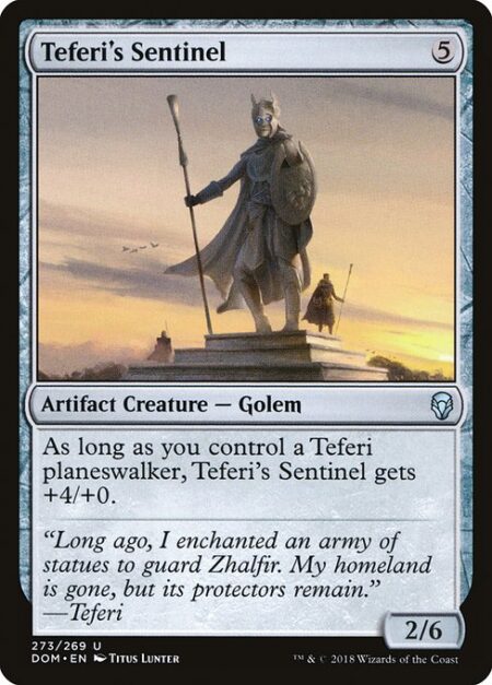 Teferi's Sentinel - As long as you control a Teferi planeswalker