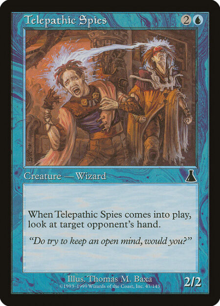 Telepathic Spies - When Telepathic Spies enters the battlefield