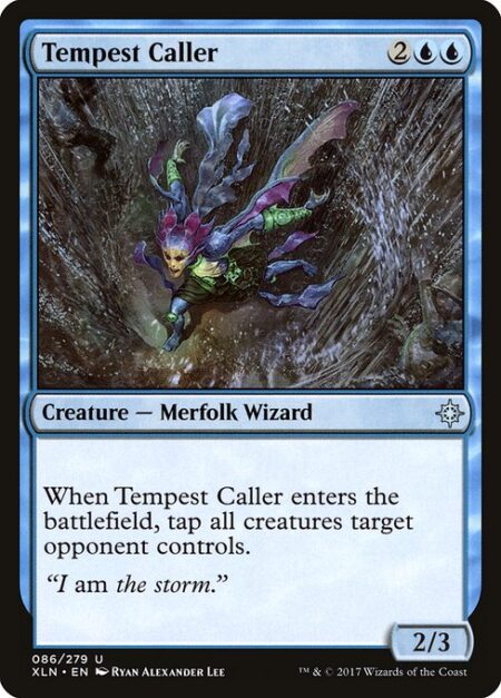 Tempest Caller - When Tempest Caller enters the battlefield