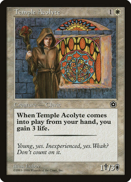 Temple Acolyte - When Temple Acolyte enters the battlefield