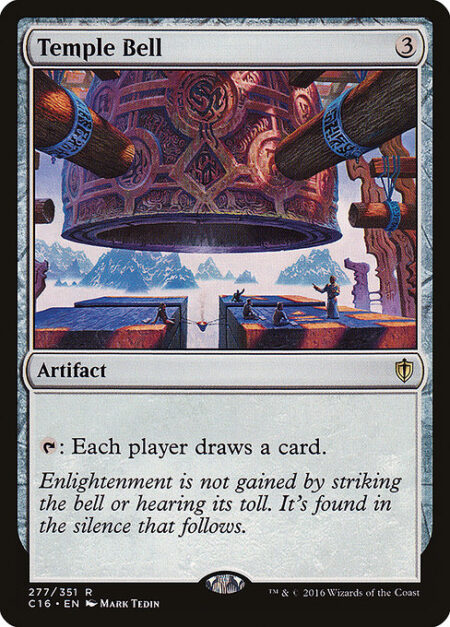 Temple Bell - {T}: Each player draws a card.