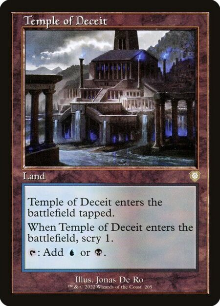 Temple of Deceit - Temple of Deceit enters the battlefield tapped.