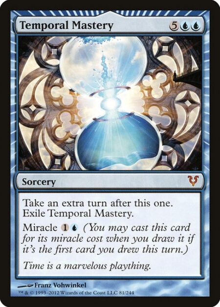 Temporal Mastery - Take an extra turn after this one. Exile Temporal Mastery.