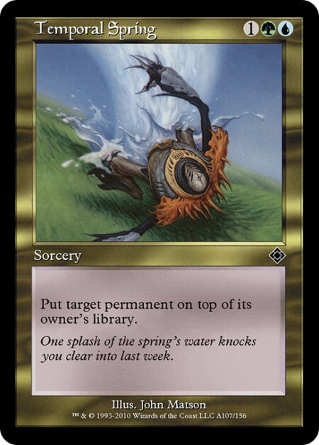 Temporal Spring - Put target permanent on top of its owner's library.