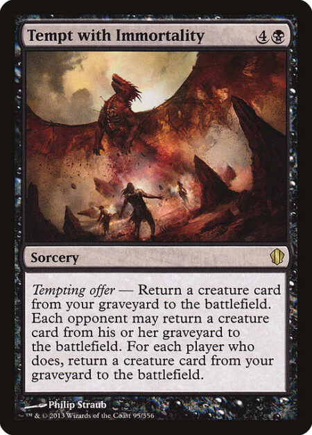 Tempt with Immortality - Tempting offer — Return a creature card from your graveyard to the battlefield. Each opponent may return a creature card from their graveyard to the battlefield. For each opponent who does