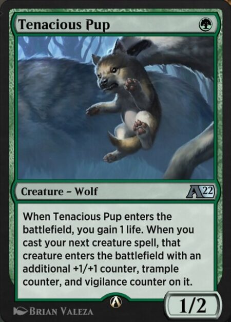 Tenacious Pup - When Tenacious Pup enters the battlefield