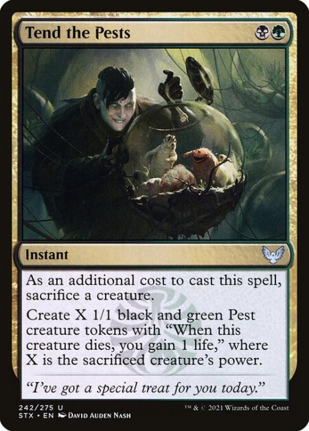 Tend the Pests - As an additional cost to cast this spell