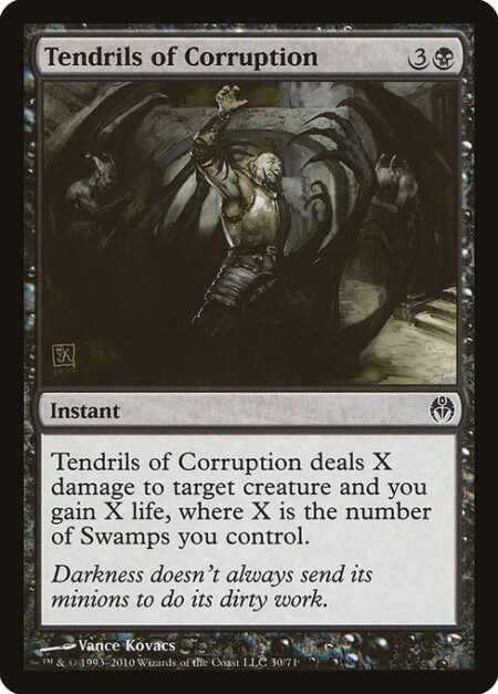 Tendrils of Corruption - Tendrils of Corruption deals X damage to target creature and you gain X life