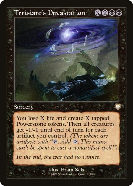 Terisiare's Devastation - You lose X life and create X tapped Powerstone tokens. Then all creatures get -1/-1 until end of turn for each artifact you control. (The tokens are artifacts with "{T}: Add {C}. This mana can't be spent to cast a nonartifact spell.")