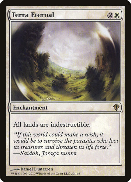 Terra Eternal - All lands have indestructible.