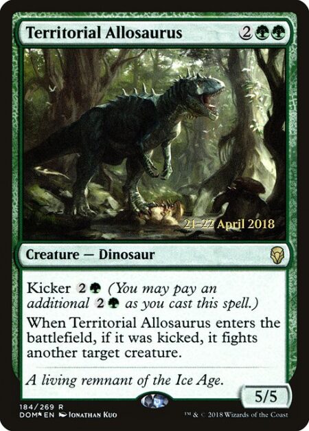 Territorial Allosaurus - Kicker {2}{G} (You may pay an additional {2}{G} as you cast this spell.)