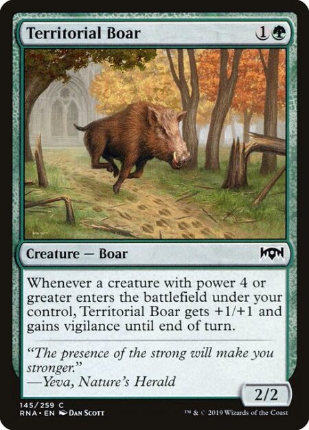 Territorial Boar - Whenever a creature with power 4 or greater enters the battlefield under your control