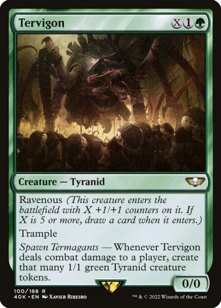 Tervigon - Ravenous (This creature enters the battlefield with X +1/+1 counters on it. If X is 5 or more