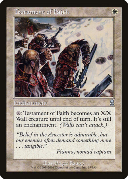 Testament of Faith - {X}: Testament of Faith becomes an X/X Wall creature with defender in addition to its other types until end of turn.