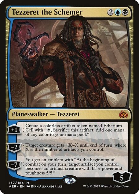 Tezzeret the Schemer - +1: Create a colorless artifact token named Etherium Cell with "{T}
