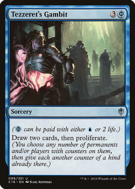 Tezzeret's Gambit - ({U/P} can be paid with either {U} or 2 life.)