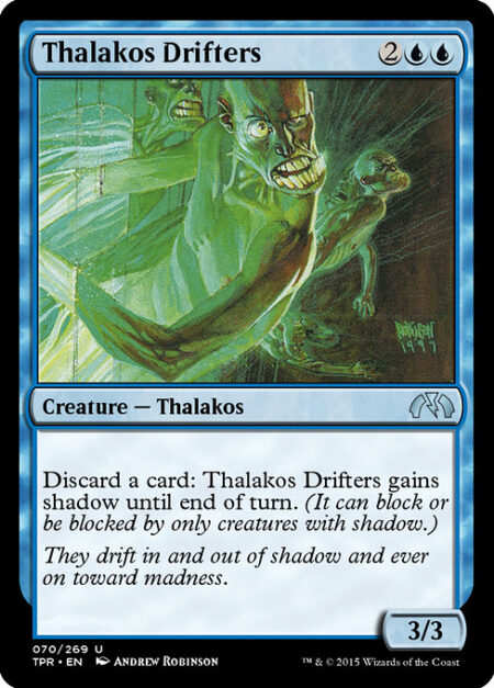 Thalakos Drifters - Discard a card: Thalakos Drifters gains shadow until end of turn. (It can block or be blocked by only creatures with shadow.)