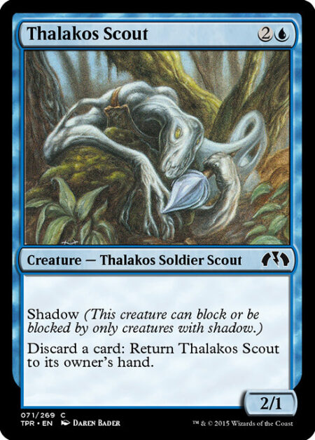 Thalakos Scout - Shadow (This creature can block or be blocked by only creatures with shadow.)