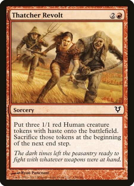 Thatcher Revolt - Create three 1/1 red Human creature tokens with haste. Sacrifice those tokens at the beginning of the next end step.