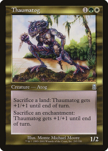 Thaumatog - Sacrifice a land: Thaumatog gets +1/+1 until end of turn.